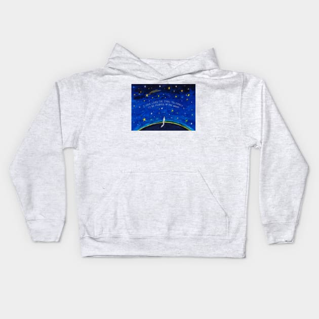 I have Loved the Stars too Fondly to be Fearful of the Night Kids Hoodie by Maddybennettart